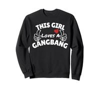 This girl loves a Gangbang -Gangbang Gifts for Men and Women Sweatshirt