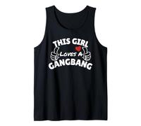 This girl loves a Gangbang -Gangbang Gifts for Men and Women Tank Top