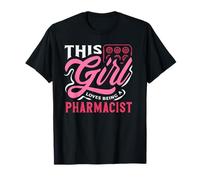 This Girl Loves Being A Pharmacist Pharmacy Technician T-Shirt