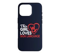 This Girl Loves Sign Language Funny ASL Deaf Design Case for iPhone 16 Pro