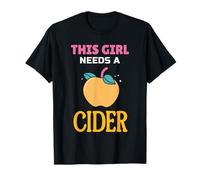 This Girl Needs A Cider Drink Ciders Drinker Alcohol Cider T-Shirt