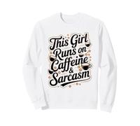 This Girl Runs on Caffeine and Sarcasm Sweatshirt