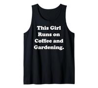 This Girl Runs On Coffee And Gardening Tank Top