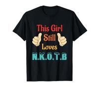This Girl Still Loves N.K.O.T.B Vintage Apparel T-Shirt