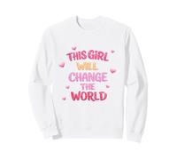 This Girl Will Change The World | Inspirational Girl Power Sweatshirt