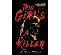 This Girl's a Killer : A Novel
