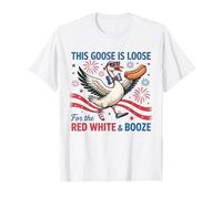 This Goose is Lose for the Red White & Booze 4th of July T-Shirt