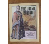This Grand Beyond: Travels of Isabella Bird Bishop