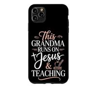 This Grandma Runs On Jesus And Teaching Case for iPhone 11 Pro Max