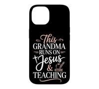 This Grandma Runs On Jesus And Teaching Case for iPhone 14