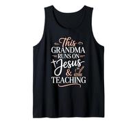 This Grandma Runs On Jesus and Teaching Tank Top