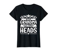This Grandma Still Turns Heads Mama Nana Mimi Grammie T-Shirt
