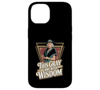 This Gray Came With Wisdom Funny Senior Pro-Aging Case for iPhone 14