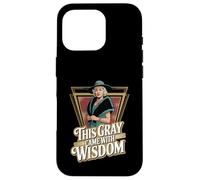 This Gray Came With Wisdom Funny Senior Pro-Aging Case for iPhone 16 Pro