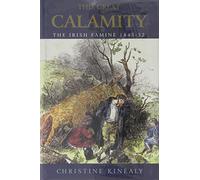 This Great Calamity: The Irish Famine 1845-52