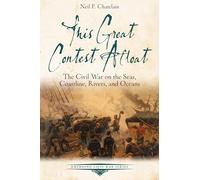 This Great Contest Afloat: The Civil War on the Seas, Coastline, Rivers, and Oceans