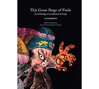 This Great Stage of Fools: An anthology of uncollected writings