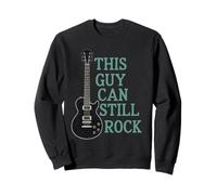 This Guy Can Still Rock Fathers Day Guitarist Rock Music Sweatshirt