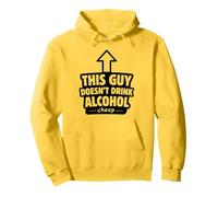 This Guy Doesn't Drink Alcohol The Cheap Stuff Drinking Pullover Hoodie
