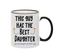 This Guy Has The Best Daughter Mug, Fathers Day Gift from Daughter, Coloured Rim Coffee, Tea Mug. (Black Rim)