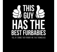 This Guy Has The Best Furbabies Yes They Brought Me This Men's T-Shirt - Black - 4XL