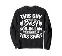 This Guy Has The Best Son In Law Yes He Bought Me This Sweatshirt