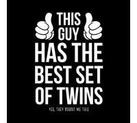 This Guy Has The Best Twins Yes They Brought Me This Men's T-Shirt - Black - 4XL