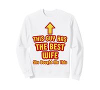 This Guy Has The Best Wife She Bought Me This For Husband Sweatshirt