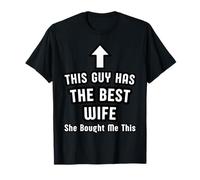 This Guy Has The Best Wife She Bought Me This Funny Husband T-Shirt