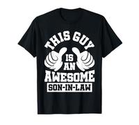 This Guy is an Awesome Son-in-Law Funny Proud Family Humor T-Shirt