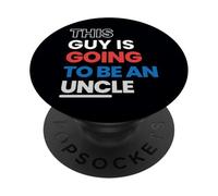 This Guy Is Going To Be An Uncle Funny Family Announcement PopSockets Adhesive PopGrip