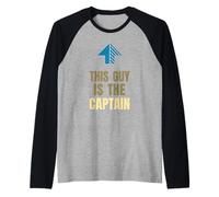 This Guy Is The Captain Boating Captain Boater Sailor Raglan Baseball Tee