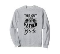 This guy is the father of the bride - Couple knot and ring Sweatshirt