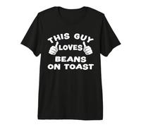 This Guy Loves Beans on Toast Premium T-Shirt