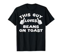 This Guy Loves Beans on Toast T-Shirt