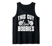 This Guy Loves Boobies Boobs Tits Titties Adult Humor Tank Top