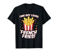 This Guy Loves French Fries, Funny French Fry Saying T-Shirt