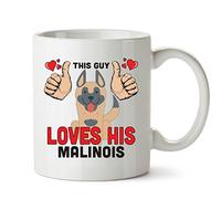 This Guy Loves his Malinois - White Mug - A Perfect Doggy Gift for All Dog Lovers and Dog Owners. Treat Your Birthday Dog Lover with Present Xmas Office Gift