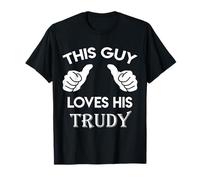 This guy loves his TRUDY gift valentine heart belongs 3 T-Shirt