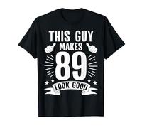 This Guy Makes 89 Look Good Funny 89th Birthday T-Shirt