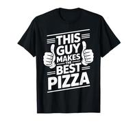This Guy Makes The Best Pizza Perfect for Pizza Bakers T-Shirt