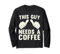 This Guy Need A Coffee Humor Funny Caffeine Lover Vintage Long Sleeve T-Shirt