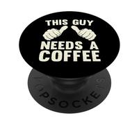 This Guy Need A Coffee Humor Funny Caffeine Lover Vintage PopSockets Adhesive PopGrip