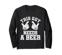 This Guy Needs A Beer Funny Mens Drinking Gift Long Sleeve T-Shirt