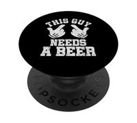 This Guy Needs A Beer Funny Mens Drinking Gift PopSockets Adhesive PopGrip