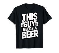 This Guy Needs A Beer T-Shirt