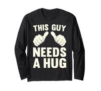 This Guy Needs A Hug | Funny Humor Kindness Empathy Vintage Long Sleeve T-Shirt