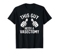 This Guy Needs A Vasectomy Too Many Kids T-Shirt