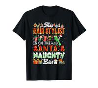 This Hair Stylist Is On Santa's Naughty List Funny Joke Xmas T-Shirt
