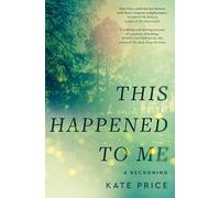 This Happened to Me: A Reckoning